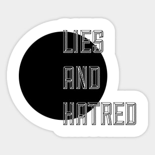 Lies and Hatred v1 Sticker